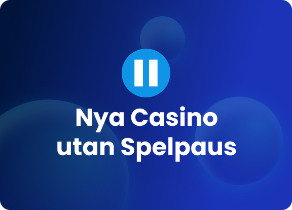 Nya Casino utan Spelpaus