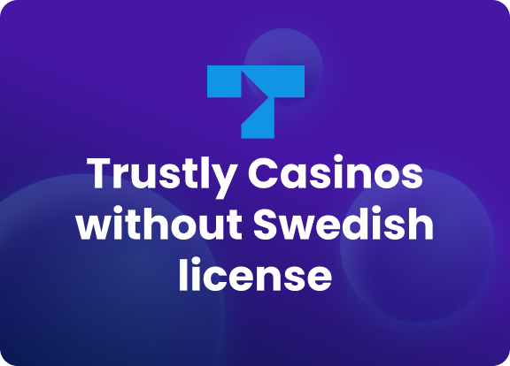 Trustly_Casinos_without_Swedish_license